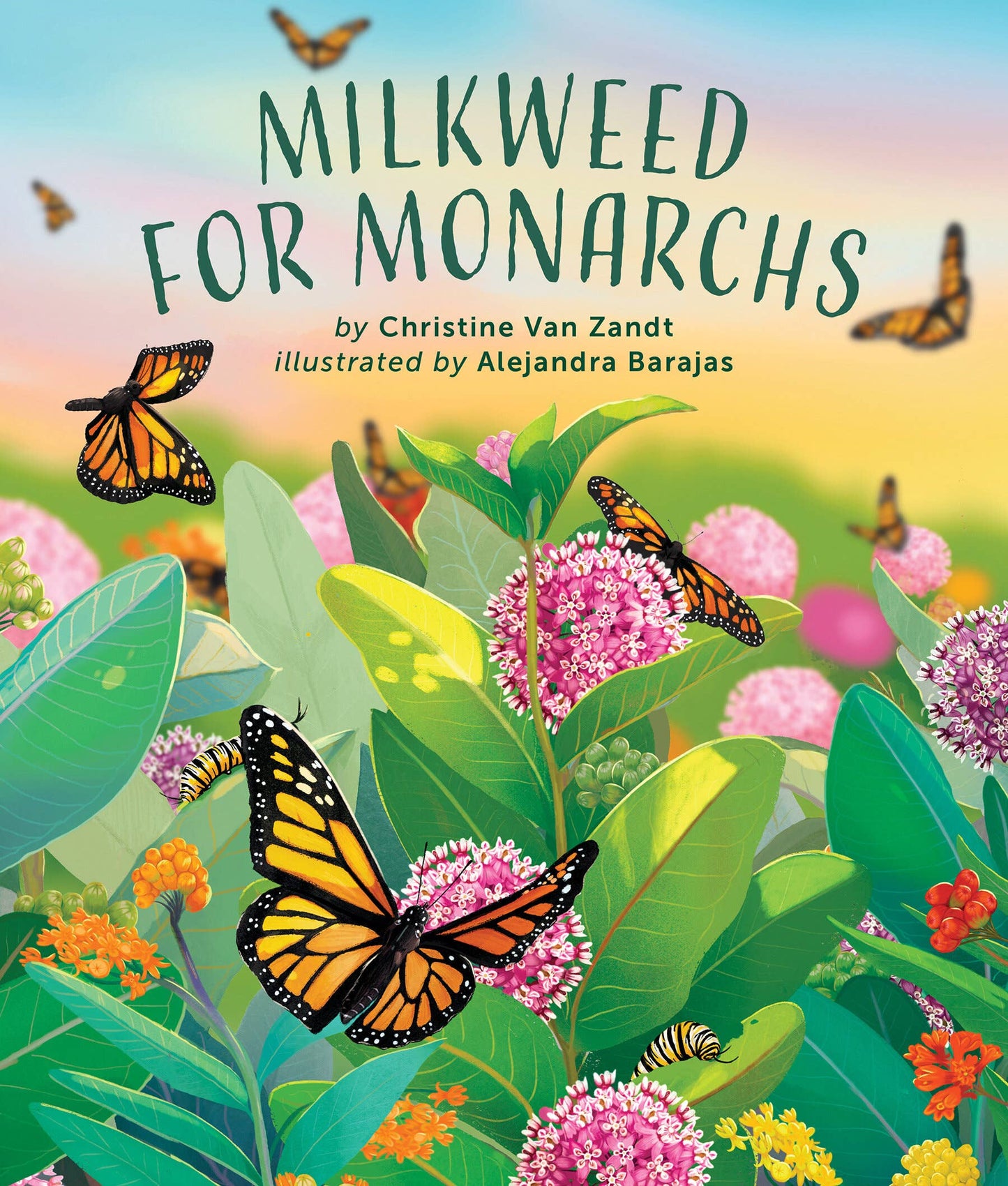 Milkweed For Monarchs Hardcover Book